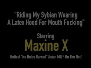 Maxine X - Rides Sybian Wearing Latex Hood For Mouth Fucking