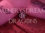 Daenerys Dreams of Dragons