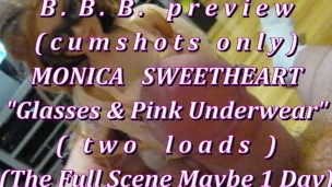 BBB preview: Monica Sweetheart "pinkie & glasses" 2 loads(cum only)AVInoSlo