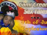 4th of July Explosions (Trailer) Independence Day - A Cami Creams Sex Tale 4/16