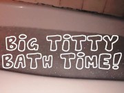 Big Titty Bath Time! - Screenshot 7 of 16 - Big Boobs