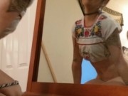 Fucking myself in front of mirror