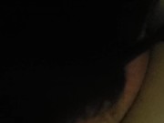 Anal fuck and I cum in her tight ass 11/16