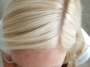Cute blonde girl fucks, masturbates, and sucks cock for cum. POV 3/16