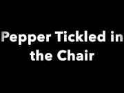 Pepper Ticked in the Chair - Zen Tickling Preview