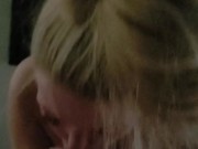 Afternoon Blowjob Blonde MILF Hotwife 9/16