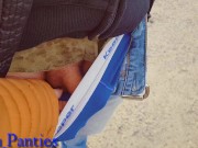 Caught on a bridge with cum in panties