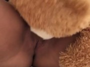 TEDDY IS RUBBING MY PUSSY