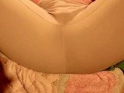 Playing with myself until I squirt in my pants