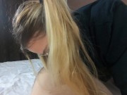 HOMEMADE - CUTE girl WITH GLASSES SWALLOW CUM AFTER A SLOPPY BLOWJOB 11/16