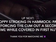 Sloppy Stroking in Hammock: Part 2 (Powerful 1st Orgasm w/ 2-Hands)