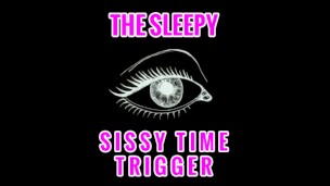 The Sissy Time Trigger