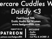 Aftercare Cuddles With Daddy (Erotic Audio for Women)