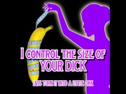 I control the size of your dick lets make it a little one