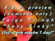 B.B.B. preview: Paige Turnah "Sexy Pinky"(cum only) AVI no SloMo