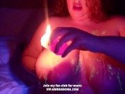 big oily tits & UV wax candle play vlog 9/16