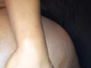 Don't touch my pussy, stuff my asshole 3/16