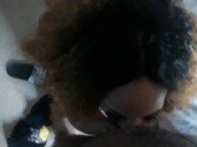 MY BITCH SUCKING ON DADDY BIG DICK BBC 1/16