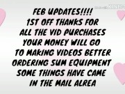 UPDATE VIDS FOR FEB AND MORE INFO THANK WATCH FULL VID PLEASE 2/16
