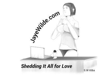 Sheding it all For Love