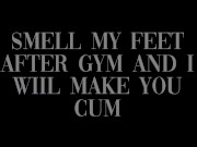 smell my feet after gym and i will make you cum 1/16