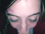 Late night sloppy deepthroat from my sexy wife ORAL CREAMPIE 6/16