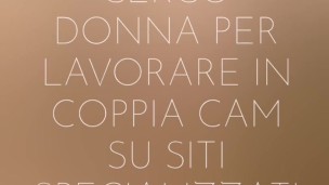 cerco donna per lavorare in cam