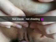 [Snapchat.Cuckold] Not inside - not cheating. 11/16
