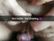 [Snapchat.Cuckold] Not inside - not cheating. 13/16