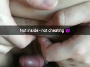 [Snapchat.Cuckold] Not inside - not cheating. 14/16
