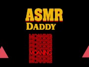 Daddy moans, grunts and masturbates (quiet ASMR erotic audio)