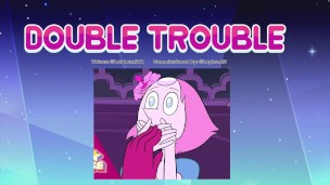 "DOUBLE TROUBLE" Steven Universe- Pearl x Garnet