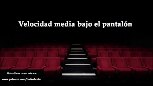 JOI - Masturbándote en el cine, fantasía en español.