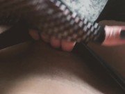 POV female masturbation in stockings and fishnets gloves till quick orgasm