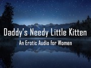 Daddy's Needy Little Kitten [Erotic Audio for Women