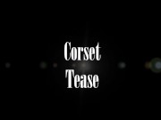 Corset Tease - Screenshot 1 of 16 - HD