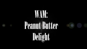 Wet & Messy Peanut Butter