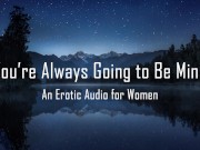 You're Always Going to Be Mine [Erotic Audio for Women] 