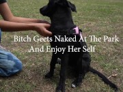 Bitch Loves To Get Naked At The Park And Enjoy Herself When Watched 3/16