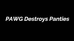 PREVIEW - PAWG Destroys Panties