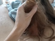 Первый раз дрочу волосами  Любимая ласкает мой член своими волосами 13/16