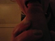 POV horny girl cant resist the cock in the dark amateur deep throating that cock 11/16