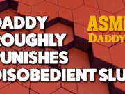 Daddy Tames Disobedient Slut (Dirty Talk ASMR Audio )