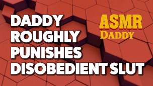 Daddy Tames Disobedient Slut (Dirty Talk ASMR Audio )