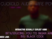 Introducing you to Brian and his big black cock CUCKOLD AUDIO WIFE POV