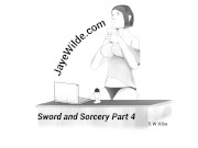 Sword and Sorcery - Part 4 (the Finale)