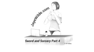 Sword and Sorcery - Part 4 (the Finale)