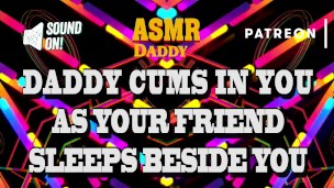 Daddy Cums In Your Pussy As Your Friend Naps Beside You - Risky Audio
