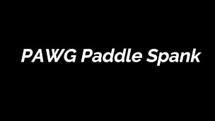 PREVIEW PAWG Paddle Spank