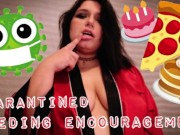 Quarantined Feeding Encouragement 4/16